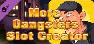More Gangsters Slot Creator - Gangsters Theme Addon banner
