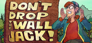 Don't Drop The Wall, Jack! banner