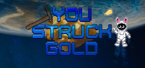You struck gold banner
