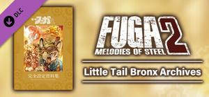 Fuga: Melodies of Steel 2 Little Tail Bronx Archives banner