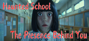 Haunted School The Presence Behind You banner