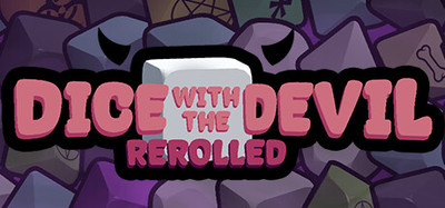 Dice with the Devil: Rerolled