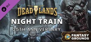 Fantasy Grounds - Deadlands Night Train 25th Anniversary banner
