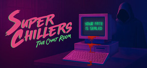 Super Chillers: The Chat Room banner