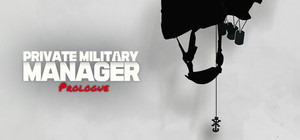 Private Military Manager: Prologue banner