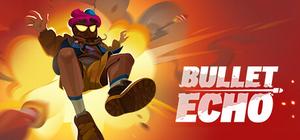 Bullet Echo banner