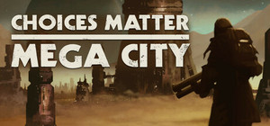 Choices Matter: Mega City banner
