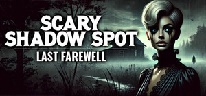Scary Shadow Spot - Last Farewell banner