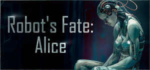 Robot's Fate: Alice banner