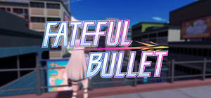 Fateful Bullet banner