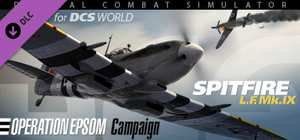 DCS: Spitfire LF Mk. IX Operation Epsom Campaign by B&W Campaigns banner