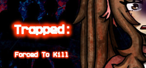 Trapped: Forced To Kill banner