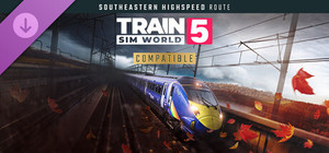 Train Sim World® 5: Southeastern Highspeed: London St Pancras - Ashford Intl & Faversham Route Add-On banner