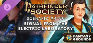 Fantasy Grounds - Pathfinder 2 RPG - Pathfinder Society Scenario 4.06 - Signal from the Electric Laboratory banner