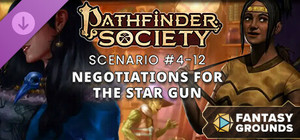Fantasy Grounds - Pathfinder 2 RPG - Pathfinder Society Scenario 4.12 - Negotiations for the Star Gun banner