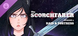 The Scorchfarer - Episode 2: Raid & Fortress banner