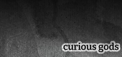 Curious Gods