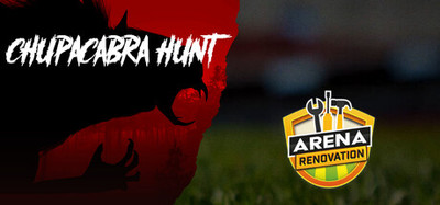 Chupacabra Hunt & Arena Renovation