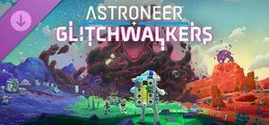 ASTRONEER: Glitchwalkers banner