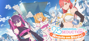 2.5 DIMENSIONAL SEDUCTION: Angels on Stage! banner