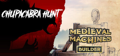 Chupacabra Hunt & Medieval Machines Builder