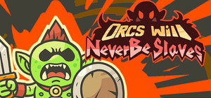 Orcs Will Never Be Slaves banner