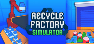 Recycle Factory Simulator banner