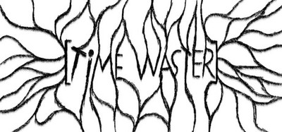 TiME WASTER