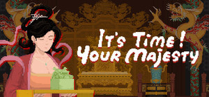 It's time, Your Majesty banner