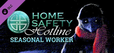 Home Safety Hotline: Seasonal Worker