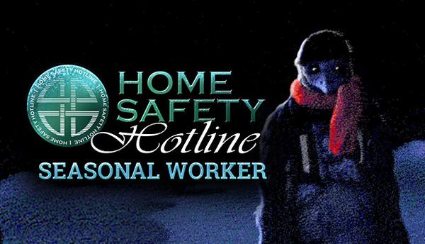Home Safety Hotline: Seasonal Worker