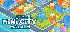 Mini City: Mayhem banner