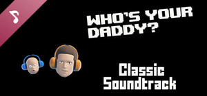 Who's Your Daddy Classic Soundtrack (2015) banner