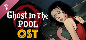 Ghost In The Pool Orignal Soundtrack banner