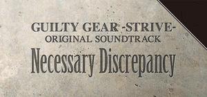 Guilty Gear -Strive- Original Soundtrack Necessary Discrepancy Full Album banner