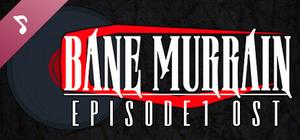 Bane Murrain: Episode One OST banner