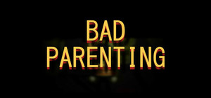 Bad Parenting 1: Mr. Red Face banner