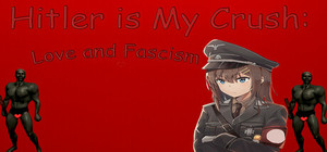 Hitler is My Crush: Love and Fascism banner