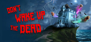Don't Wake Up The Dead banner