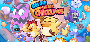 Go! Go! Mister Chickums banner