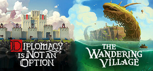 Diplomacy is Not an Option & The Wandering Village banner