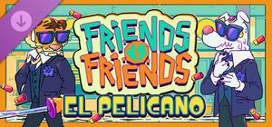 Friends vs Friends: El Pelicano banner