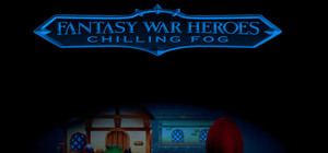Fantasy War Heroes: Chilling Fog banner