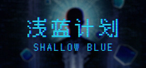 Shallow Blue（浅蓝计划） banner