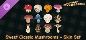 Sweet Classic Mushrooms - Skin Set - Land of Mushrooms banner