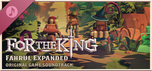 For The King: Fahrul Expanded - Original Game Soundtrack banner