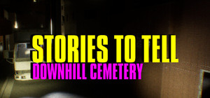 Stories to Tell [Alpha 2] - Downhill Cemetery banner