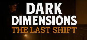 Dark Dimensions: The Last Shift banner