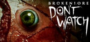 BrokenLore: DON'T WATCH banner