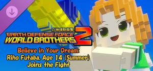 EARTH DEFENSE FORCE: WORLD BROTHERS 2 - Believe in Your Dream: Riho Futaba, Age 14 (Summer) Joins the Fight banner